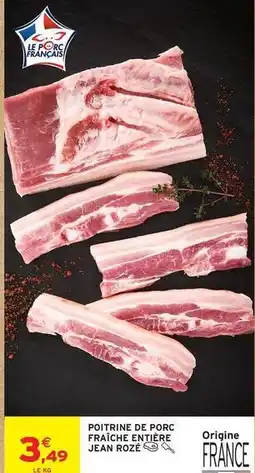 Intermarché Jean rosé - poitrine de porc fraîche entiere offre