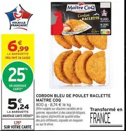 Intermarché Maître coq - cordon bleu de poulet raclette offre