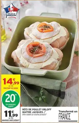 Intermarché Rôti de poulet orloff offre