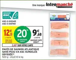 Intermarché Odyssée - pavés de saumon atlantique sans peau x4 asc surgelés offre