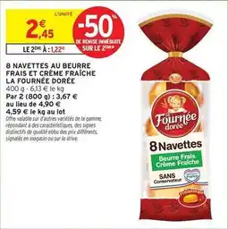 Intermarché La fournée dorée - 8 navettes au beurre frais et crème fraîche offre