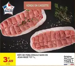 Intermarché Jean rosé - rôti de porc épaule sans os offre