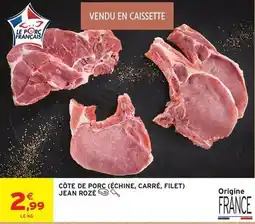 Intermarché Jean rosé - côte de porc (échine, carré, filet) offre