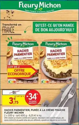 Intermarché Express Fleury michon - hachis parmentier, purée à la crème fraîche offre