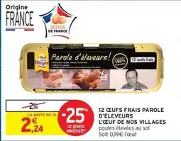Intermarché Express L'œuf de nos villages - 12 oeufs frais parole d'éleveurs offre