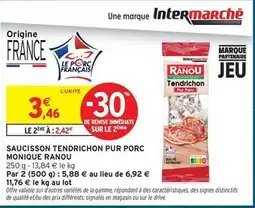 Intermarché Express Monique ranou - saucisson tendichon pur porc offre