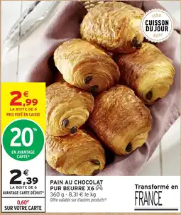 Intermarché Express PAIN AU CHOCOLAT PUR BEURRE offre