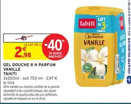 Intermarché Express tahiti GEL DOUCHE 8 H PARFUM VANILLE offre