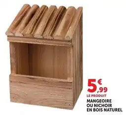 Hyper U Mangeoire ou nichoir en bois naturel offre