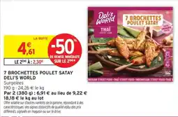 Intermarché DELI'S WORLD 7 BROCHETTES POULET SATAY offre