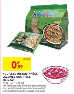 Intermarché MC & CO NOUILLES INSTANTANÉES LÉGUMES ONE PIÈCE offre