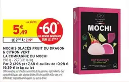 Intermarché LA COMPAGNIE DU MOCHI MOCHIS GLACÉS FRUIT DU DRAGON & CITRON VERT offre