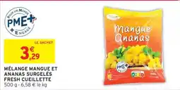 Intermarché Fresh Cueillette Mélange Mangue et Ananas offre
