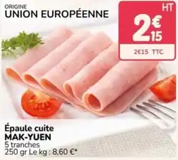 Promocash MAK-YUEN Épaule cuite offre