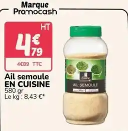 Promocash EN CUISINE Ail semoule offre