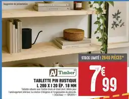 Brico Cash AJ Timber TABLETTE PIN RUSTIQUE offre