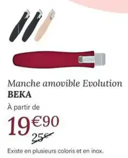 Ambiances & Styles BEKA Manche amovible Evolution offre