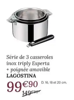 Ambiances & Styles LAGOSTINA casseroles inox triply Esperta offre