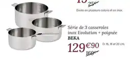 Ambiances & Styles BEKA Série de 3 casseroles inox Evolution + poignée offre