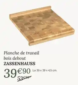 Ambiances & Styles ZASSENHAUSS Planche de travail bois debout offre