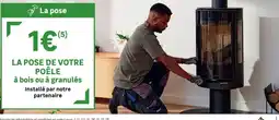 Leroy Merlin La pose de votre poêle à bois ou à granulés offre