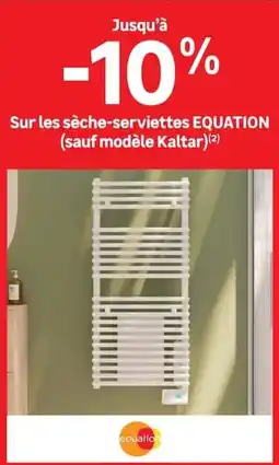 Leroy Merlin EQUATION sèche-serviettes offre