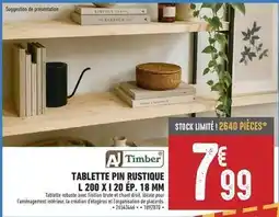 Brico Cash Tablette pin rustique l 200 x 120 ep. 18 mm offre