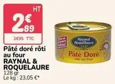 Promocash Raynal & roquelaure - pâté doré rôti au four offre