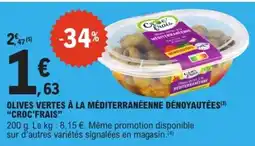 E.Leclerc Drive CROC'FRAIS Olives vertes à la méditerranéenne dénoyautées offre
