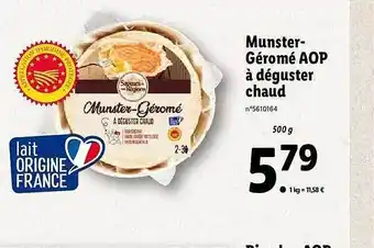 Lidl Munster-géromé Aop à Déguster Chaud Saveurs De Nos Régions offre