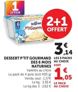 Hyper U NATURNES DESSERT P'TIT GOURMAND offre