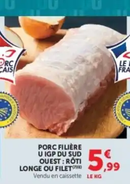Hyper U Porc filière u igp du sud ouest roti longe ou filet offre