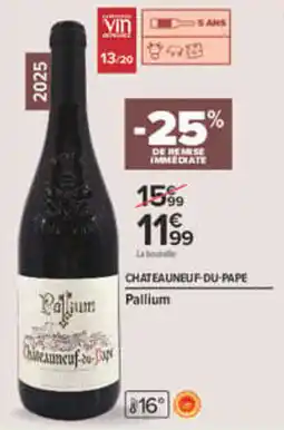 Carrefour Pallium Chateauneuf-du-Pape offre