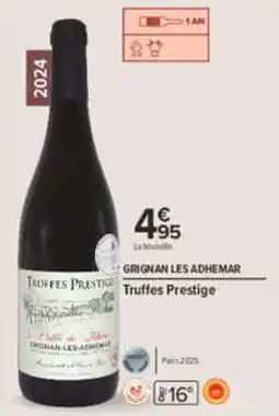 Carrefour Truffes Prestige GRIGNAN LES ADHEMAR offre