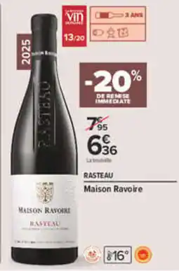 Carrefour Maison Ravoire Rasteau offre