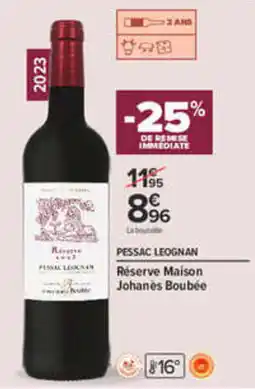 Carrefour Johanès Boubée Pessac Léognan Réserve Maison offre