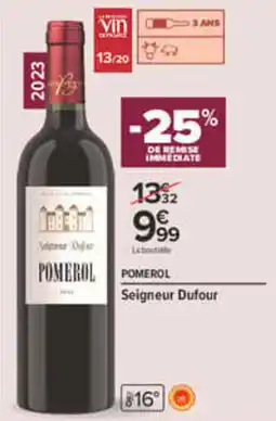 Carrefour Seigneur Dufour Pomerol offre
