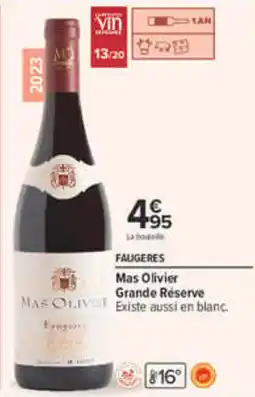Carrefour Mas Olivier Faugeres Grande Réserve offre