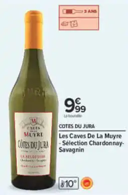 Carrefour Les Caves De La Muyre CÔTES DU JURA offre