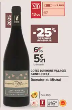 Carrefour Domaine du Mistral Cotes du Rhone Villages Sainte Cecile offre