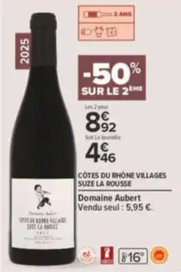 Carrefour Domaine Aubert CÔTES DU RHÔNE VILLAGES SUZE LA ROUSSE offre
