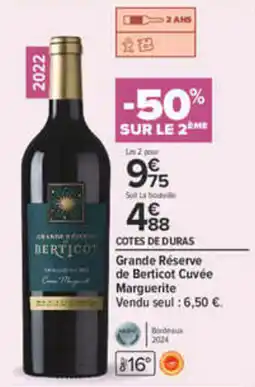 Carrefour Berticot Grande Réserve Cuvée Marguerite offre