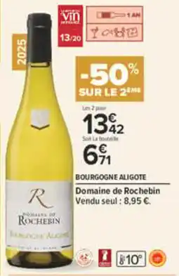 Carrefour Domaine de Rochebin Bourgogne Aligoté offre