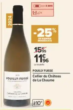 Carrefour Cellier du Château de La Chaume Pouilly-Fuisse offre