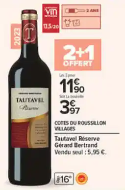 Carrefour Gérard Bertrand Tautavel Réserve offre
