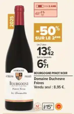 Carrefour Domaine Duchesne Frères Bourgogne Pinot Noir offre