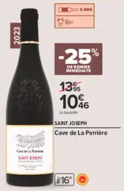 Carrefour Cave de La Perrière Saint-Joseph offre