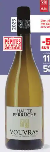 Carrefour HAUTE PERRUCHE VOUVRAY offre