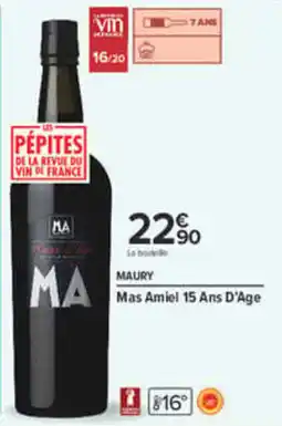 Carrefour MAURY Mas Amiel 15 Ans D'Age offre