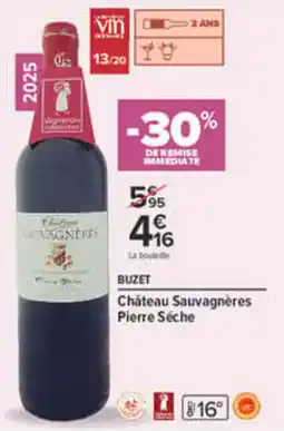 Carrefour Buzet Château Sauvagnères Pierre Sèche offre